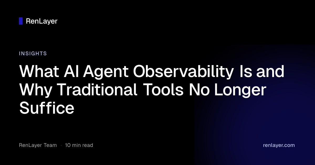 What AI Agent Observability Is and Why Traditional Tools No Longer ...