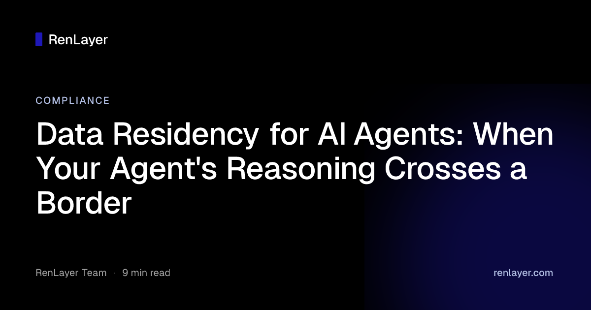 Data Residency for AI Agents: When Your Agent's Reasoning Crosses a ...