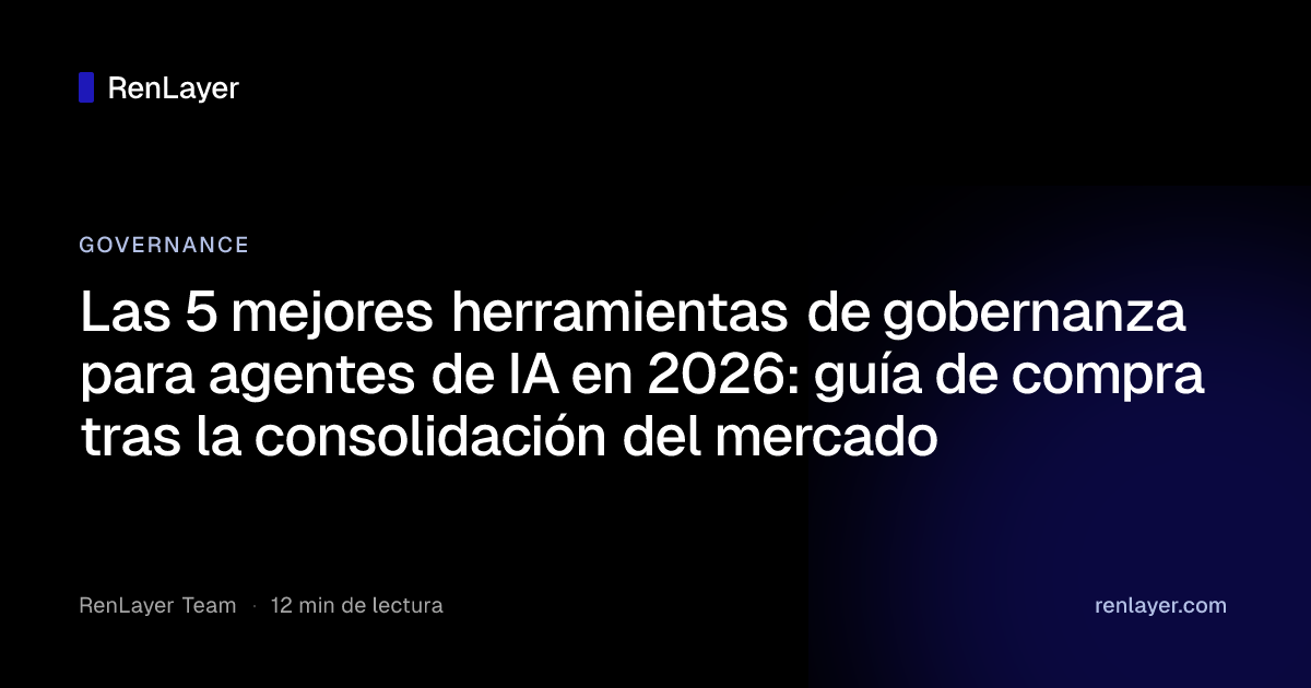 Las 5 mejores herramientas de gobernanza para agentes de IA en 2026 ...